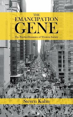 The Emancipation Gene - The Psycho-Dynamics of Western Society - Kuhn, Steven