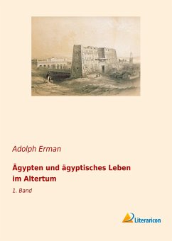 Ägypten und ägyptisches Leben im Altertum - Erman, Adolph