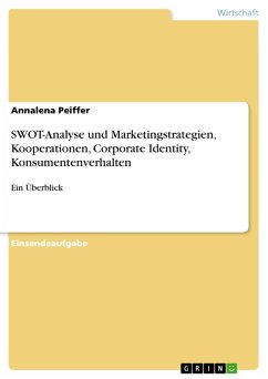 SWOT-Analyse und Marketingstrategien, Kooperationen, Corporate Identity, Konsumentenverhalten (eBook, PDF) - Peiffer, Annalena