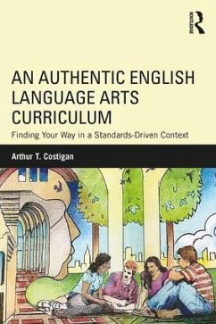 An Authentic English Language Arts Curriculum - Costigan, Arthur T