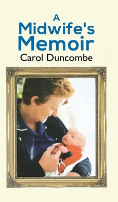 A Midwife's Memoir - Duncombe, Carol