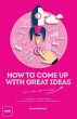 How To Come Up With Great Ideas and... - Bild 1