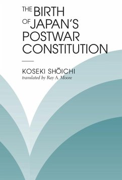 The Birth Of Japan's Postwar Constitution (eBook, ePUB) - Koseki, Shoichi