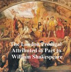 The London Prodigal, Shakespeare Apocrypha (eBook, ePUB)