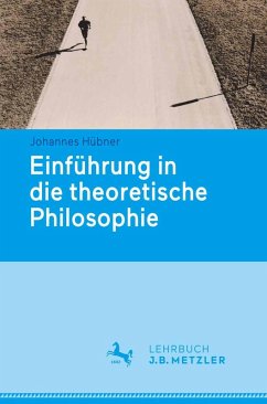 Einführung in die theoretische Philosophie (eBook, PDF) - Hübner, Johannes