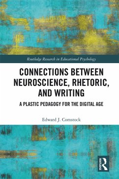 Connections Between Neuroscience, Rhetoric, and Writing (eBook, ePUB) - Comstock, Edward J.