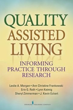 Quality Assisted Living (eBook, ePUB) - Morgan, Leslie A.; Frankowski, Ann Christine; Roth, Erin G.; Keimig, Lynn; Zimmerman, Sheryl; Eckert, J. Kevin