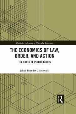 The Economics of Law, Order, and Action (eBook, ePUB) - Wisniewski, Jakub Bozydar The Economics of Law, Order, and Action (eBook, ePUB) - Wisniewski, Jakub Bozydar