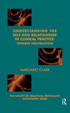 Understanding the Self-Ego Relationship in Clinical Practice (eBook, ePUB) - Clark, Margaret