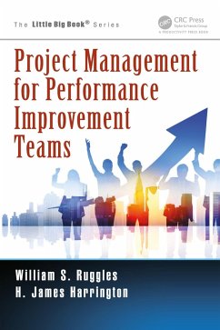 Project Management for Performance Improvement Teams (eBook, PDF) - Ruggles, William S.; Harrington, H. James