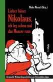 Lieber böser Nikolaus, ich leg schon mal das Messer raus