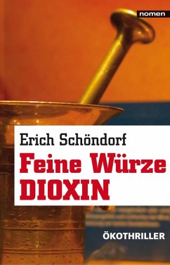 Feine Würze Dioxin (eBook, ePUB) - Schöndorf, Erich