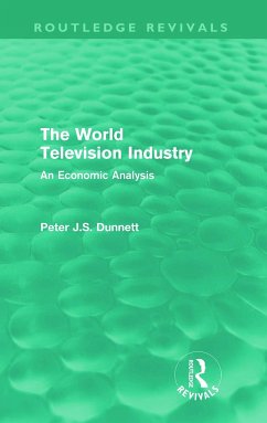 The World Television Industry (Routledge Revivals) - Dunnett, Peter (Royal Military College of Canada)