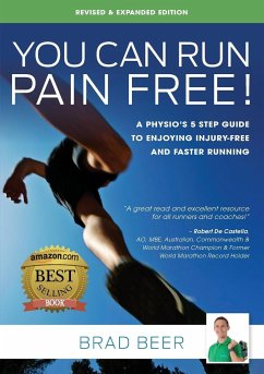 You Can Run Pain Free! Revised & Expanded Edition - Beer, Brad