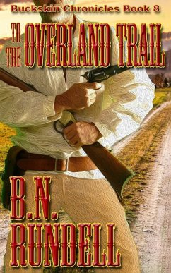 To The Overland Trail - Rundell, B. N.