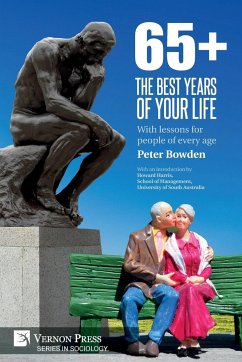 65+. The Best Years of Your Life - Bowden, Peter
