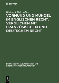 Vormund und Mündel im englischen Recht, verglichen mit französischem und deutschem Recht (eBook, PDF) - Abderhalden, Hildegard