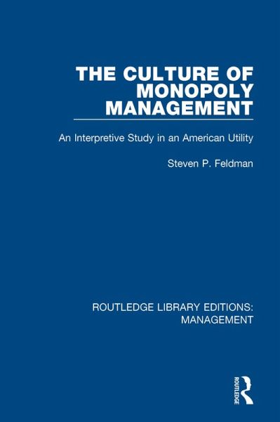 The Culture of Monopoly Management (eBook, ePUB) The Culture of Monopoly Management (eBook, ePUB)