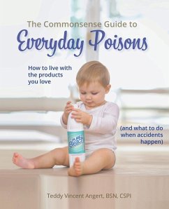 The Commonsense Guide to Everyday Poisons - Angert, Teddy Vincent