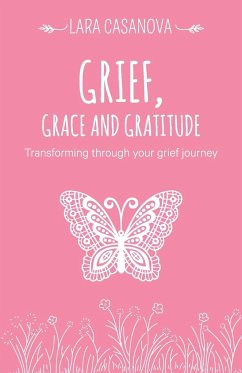 Grief, Grace and Gratitude - Casanova, Lara