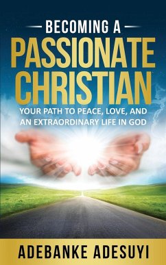 BECOMING A PASSIONATE CHRISTIAN - Adesuyi, Adebanke