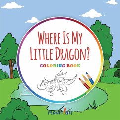 Where Is My Little Dragon? - Coloring Book - Blum, Ingo