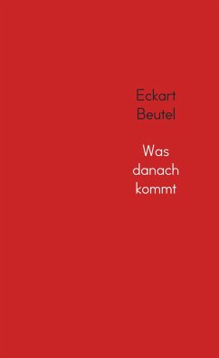 Was danach kommt - Beutel, Eckart