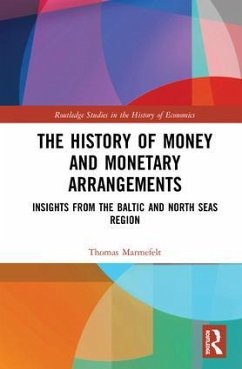 The History of Money and Monetary Arrangements - Marmefelt, Thomas