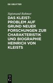 Das Kleist-Problem auf Grund neuer Forschungen zur Charakteristik und Biographie Heinrich von Kleists (eBook, PDF)