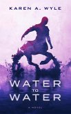 Water to Water (eBook, ePUB) Water to Water (eBook, ePUB)
