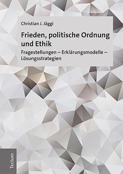 Frieden, politische Ordnung und Ethik (eBook, PDF) - Jäggi, Christian J.