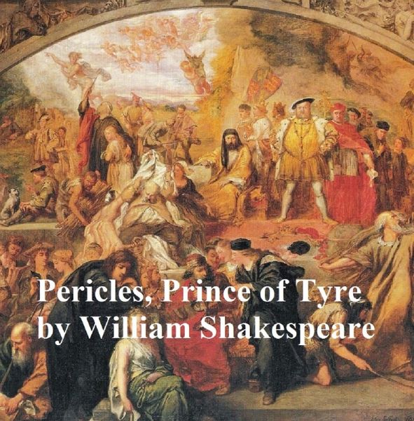 Pericles, Prince of Tyre, with line numbers (eBook, ePUB) Pericles, Prince of Tyre, with line numbers (eBook, ePUB)