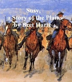 Susy, a Story of the Plains (eBook, ePUB) - Harte, Bret