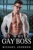 Giving Into My White, Gay Boss (eBook, ePUB) Giving Into My White, Gay Boss (eBook, ePUB)