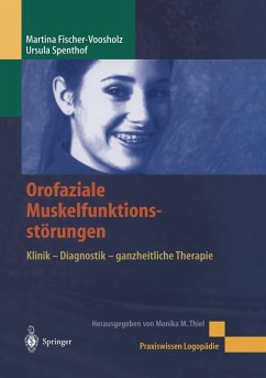 Orofaziale Muskelfunktionsstörungen (eBook, PDF) - Fischer-Voosholz, Martina; Spenthof, Ursula