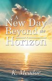 A New Day Beyond the Horizon (eBook, ePUB)