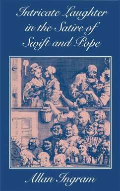 Intricate Laughter in the Satire of Swift and Pope (eBook, PDF) Intricate Laughter in the Satire of Swift and Pope (eBook, PDF)