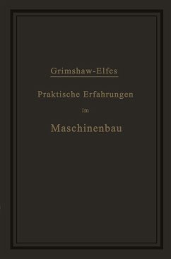 Praktische Erfahrungen im Maschinenbau in Werkstatt und Betrieb (eBook, PDF) - Grimshaw, Robert; Elfes, A.
