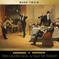 The Gilded Age, A Tale of Today (MP3-Download) - Twain, Mark