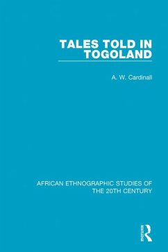 Tales Told in Togoland (eBook, PDF) - Cardinall, A. W.