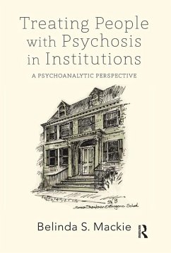 Treating People with Psychosis in Institutions (eBook, PDF) - S. Mackie, Belinda