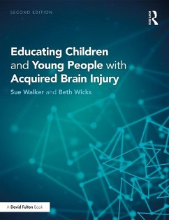Educating Children and Young People with Acquired Brain Injury (eBook, ePUB) - Walker, Sue; Wicks, Beth