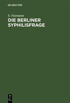 Die Berliner Syphilisfrage (eBook, PDF) - Neumann, S.