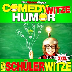 Comedy Witze Humor - Mega Schülerwitze Xxxl (MP3-Download) - Der Spassdigga,