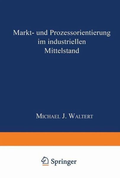 Markt- und Prozeßorientierung in mittelständischen Industriegüterunternehmen (eBook, PDF)