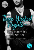 Three Wicked Nights - Eine Nacht ist nie genug - Erotische Liebesgeschichten - 3in1 (eBook, ePUB)