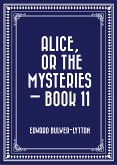 Alice, or the Mysteries — Book 11 (eBook, ePUB)