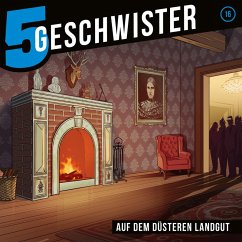 16: Auf dem düsteren Landgut (MP3-Download) - Schuffenhauer, Tobias; Schier, Tobias; 5 Geschwister