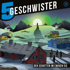 19: Der Schatten im ewigen Eis (MP3-Download) - 5 Geschwister; Schier, Tobias
