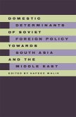 Domestic Determinants of Soviet Foreign Policy towards South Asia and the Middle East (eBook, PDF)